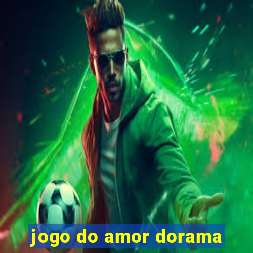 jogo do amor dorama